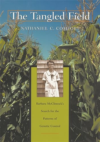 The Tangled Field: Barbara McClintock's Search for the Patterns of Genetic Control von Harvard University Press